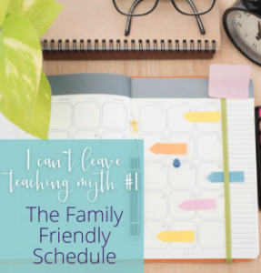 family friendly teaching schedule
